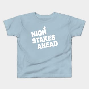 High Stakes Ahead Kids T-Shirt